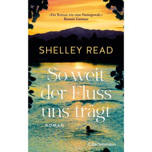 Cover Shelley Read: So weit der Fluss uns trägt